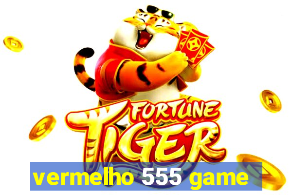 vermelho 555 game