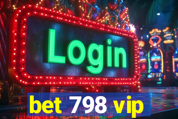 bet 798 vip