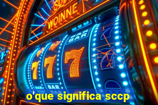 o'que significa sccp