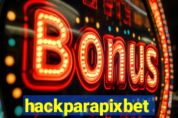 hackparapixbet