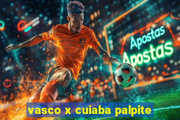 vasco x cuiaba palpite