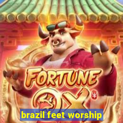 brazil feet worship