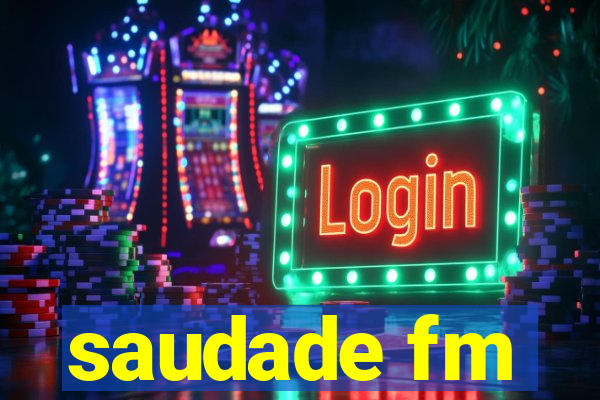 saudade fm