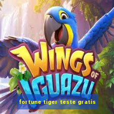 fortune tiger teste gratis