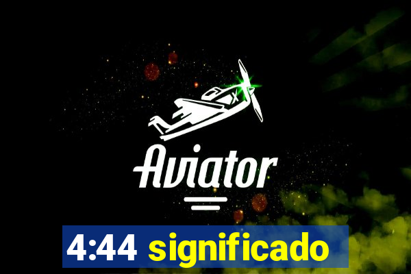 4:44 significado