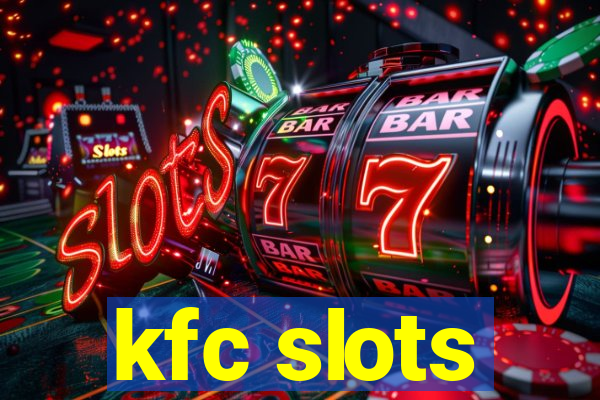 kfc slots