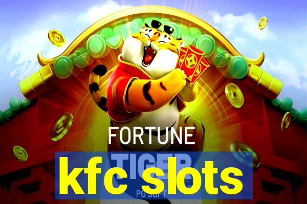 kfc slots