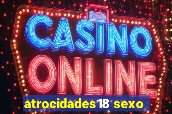 atrocidades18 sexo