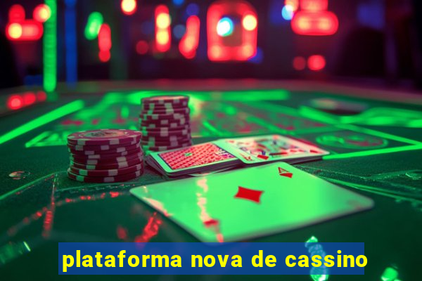 plataforma nova de cassino