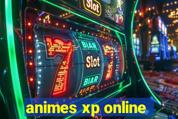 animes xp online