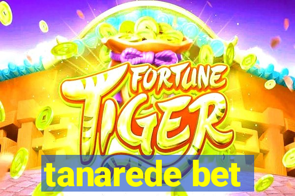 tanarede bet