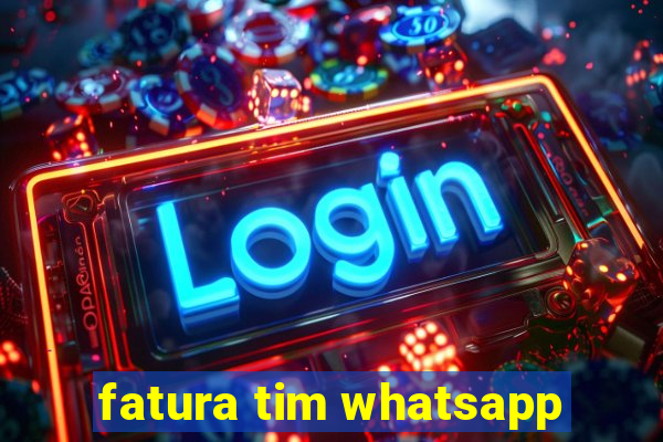 fatura tim whatsapp