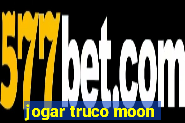 jogar truco moon