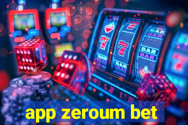 app zeroum bet