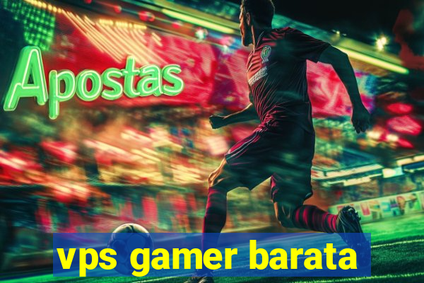 vps gamer barata