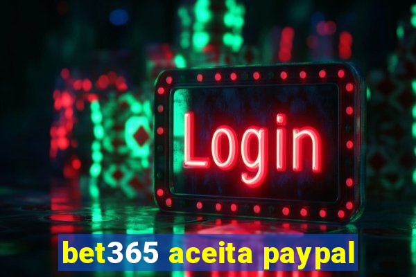 bet365 aceita paypal