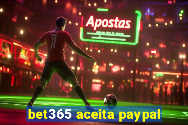 bet365 aceita paypal