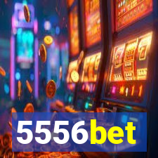 5556bet