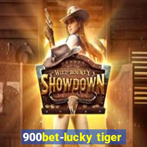 900bet-lucky tiger