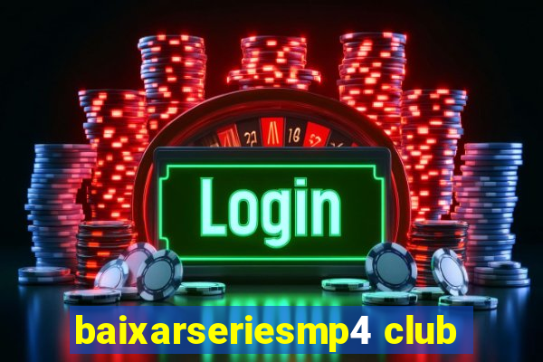 baixarseriesmp4 club