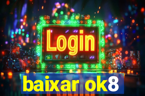 baixar ok8