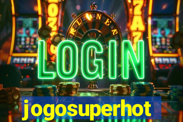 jogosuperhot