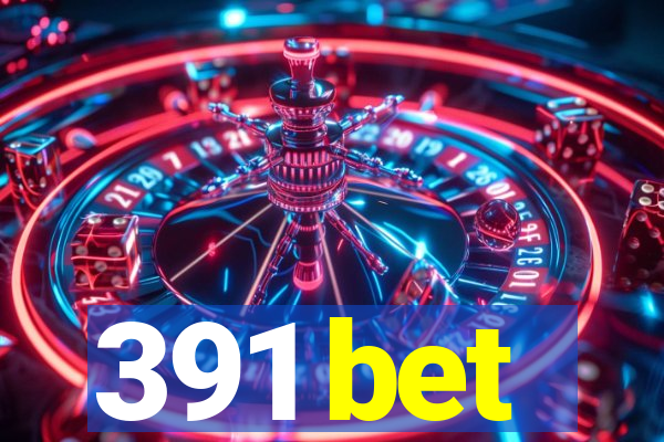 391 bet