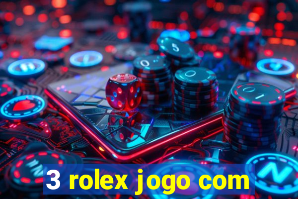 3 rolex jogo com