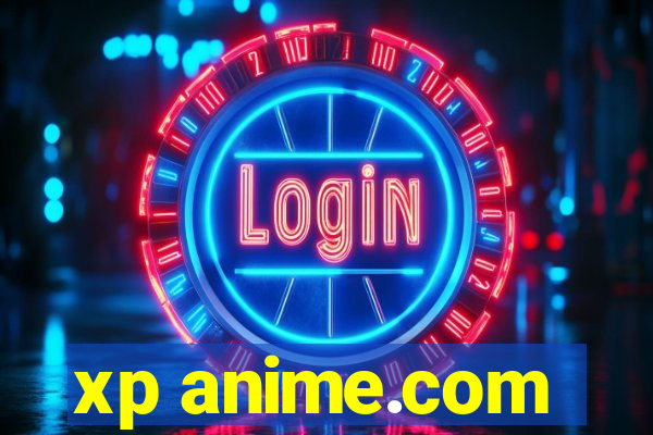 xp anime.com