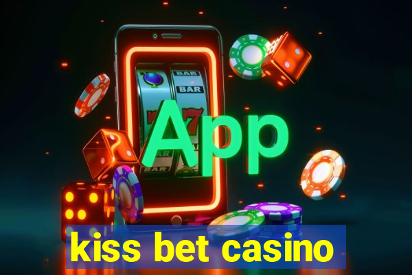 kiss bet casino