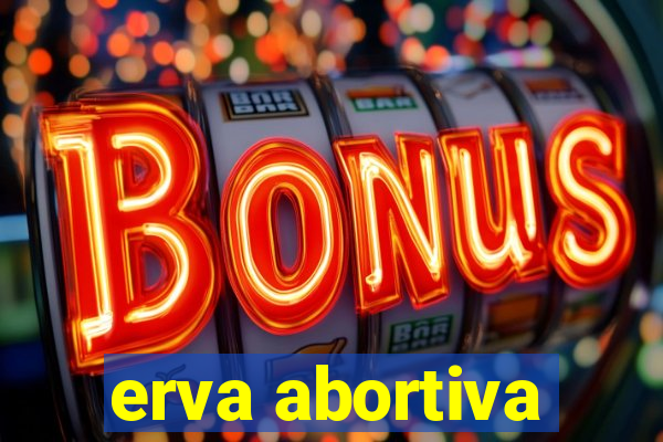 erva abortiva