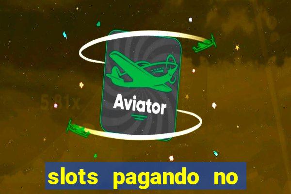 slots pagando no cadastro 2024