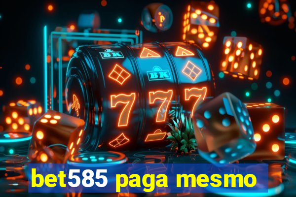 bet585 paga mesmo