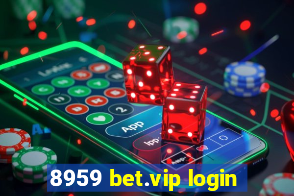 8959 bet.vip login