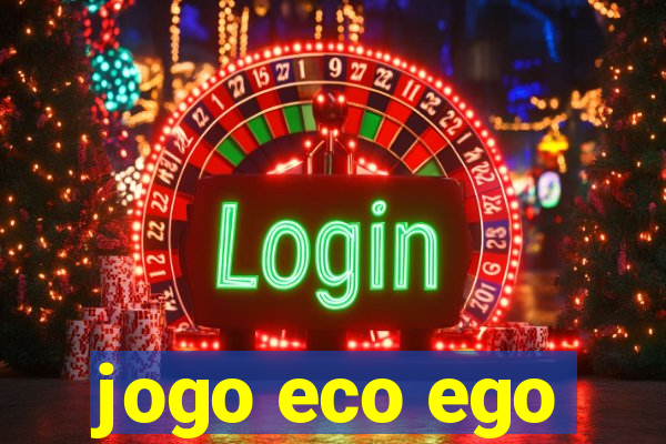 jogo eco ego