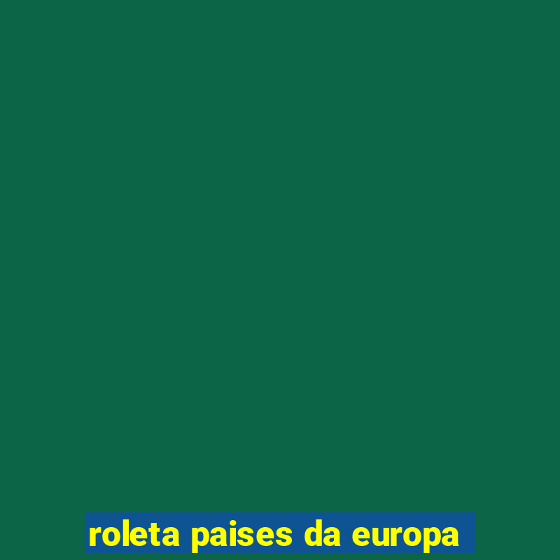 roleta paises da europa