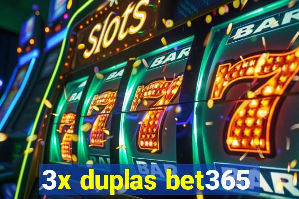 3x duplas bet365