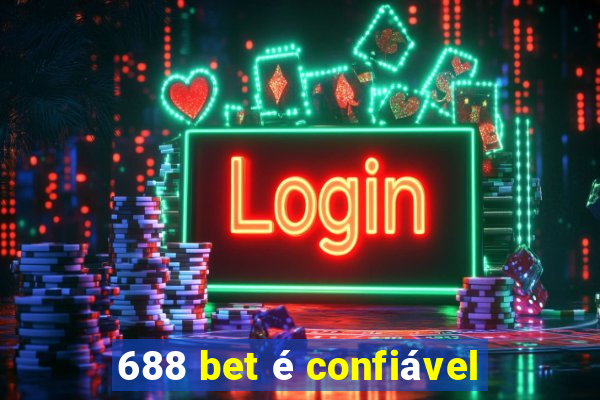 688 bet é confiável