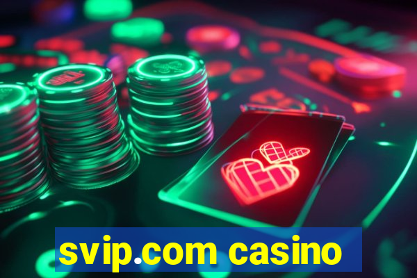 svip.com casino