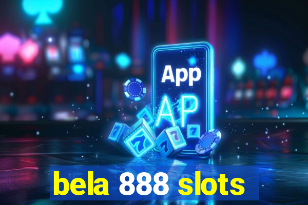 bela 888 slots