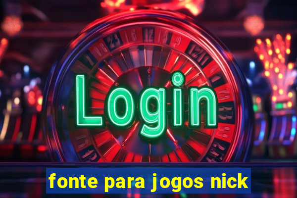 fonte para jogos nick