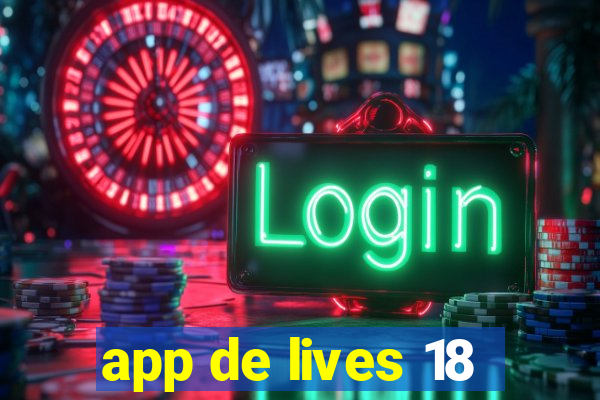 app de lives 18