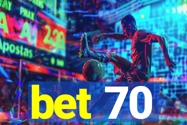 bet 70