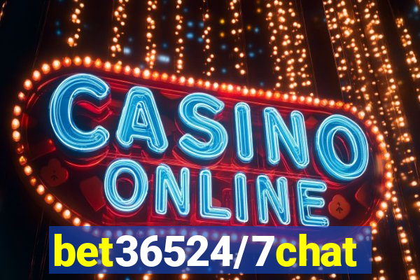 bet36524/7chat