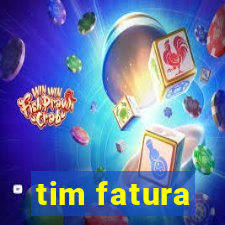 tim fatura