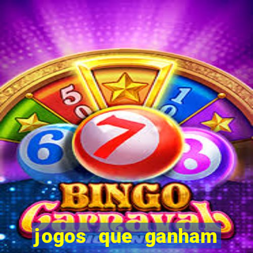 jogos que ganham dinheiro de verdade