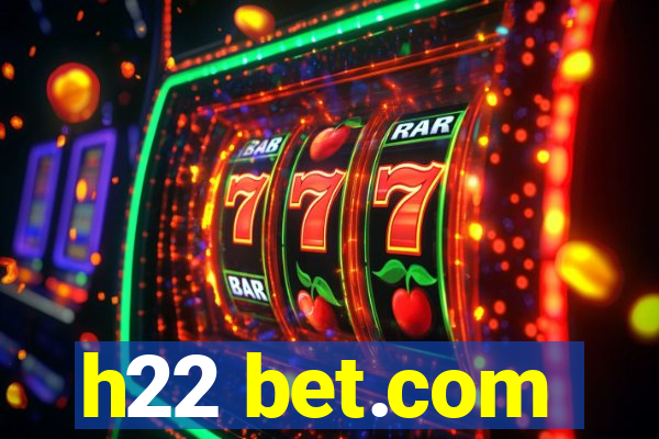 h22 bet.com