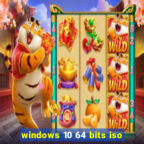 windows 10 64 bits iso