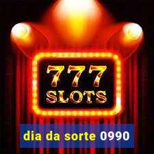 dia da sorte 0990