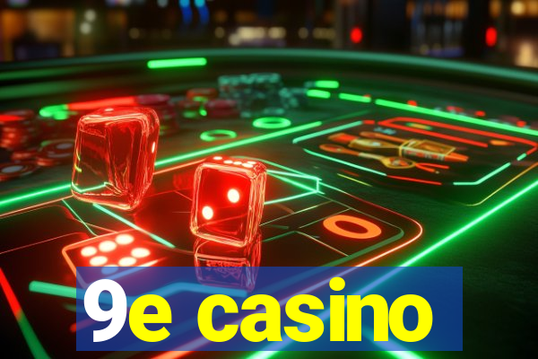 9e casino